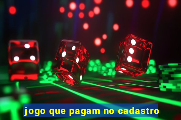 jogo que pagam no cadastro